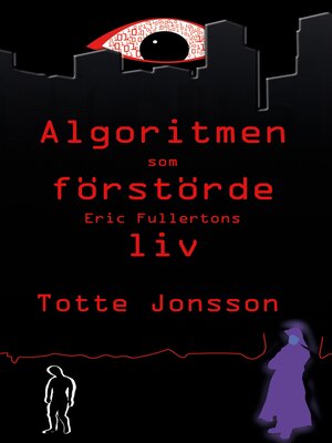 cover image of Algoritmen som förstörde Eric Fullertons liv